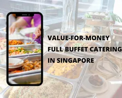 Value-For-Money Full Buffet Catering In Singapore